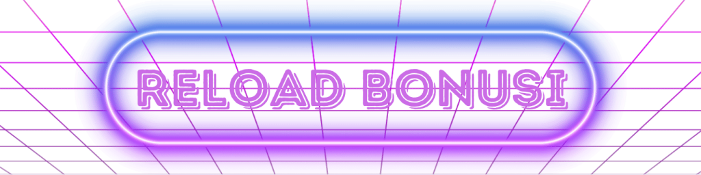 Reload bonusi