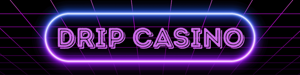 Drip Casino
