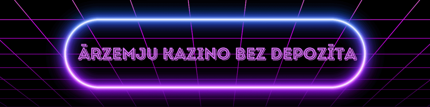 Ārzemju kazino bez depozīta