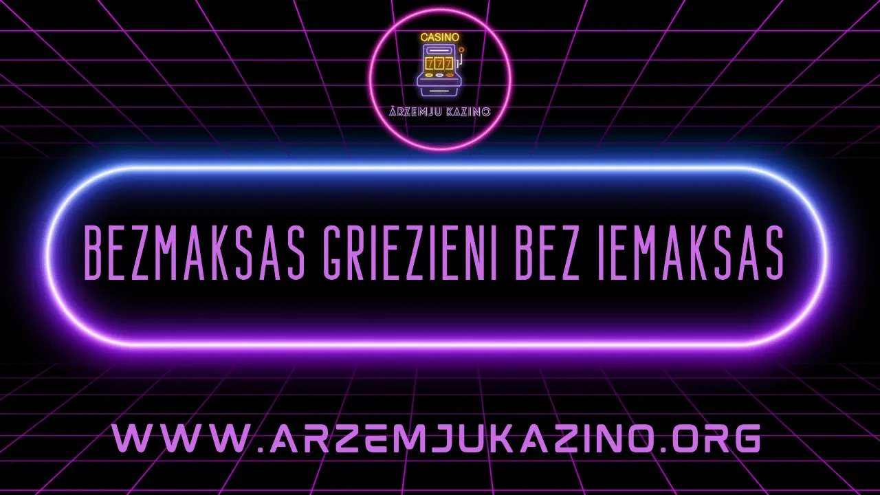 Bezmaksas griezieni bez iemaksas